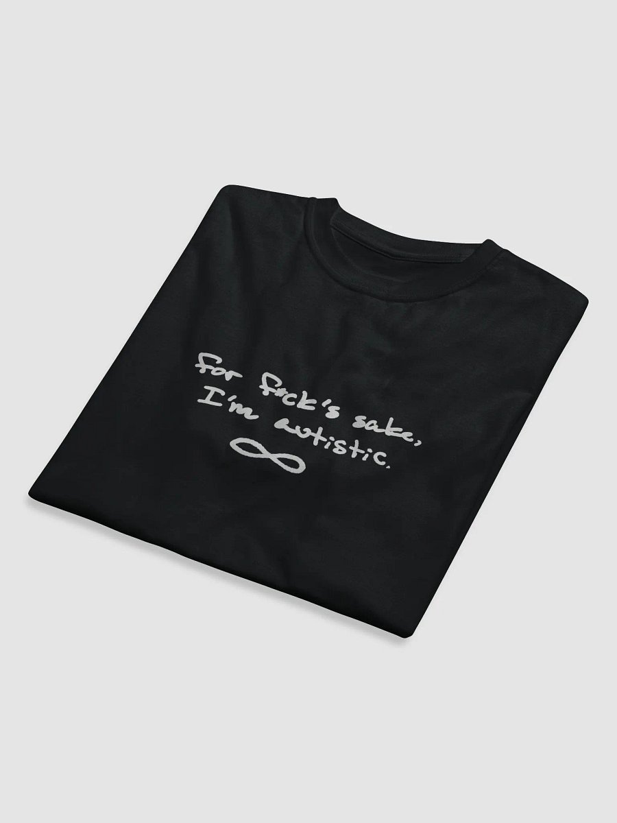FFS, I'm autistic. cotton tee product image (5)