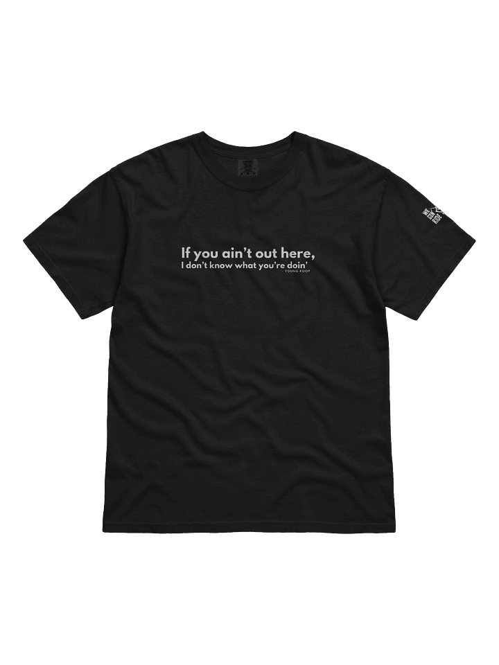 If You Ain't Out Here, I Don't Know What You're Doin' product image (1)