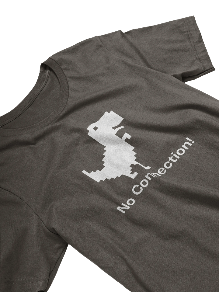 No Connection! T-Shirt product image (2)