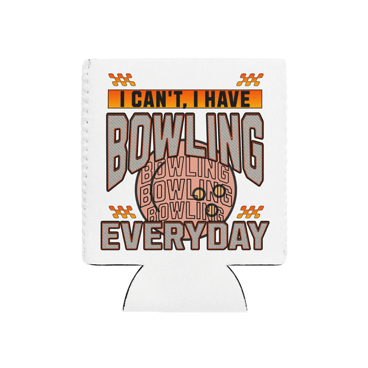 I Cant I Have Bowling Everyday Can Cooler product image (1)