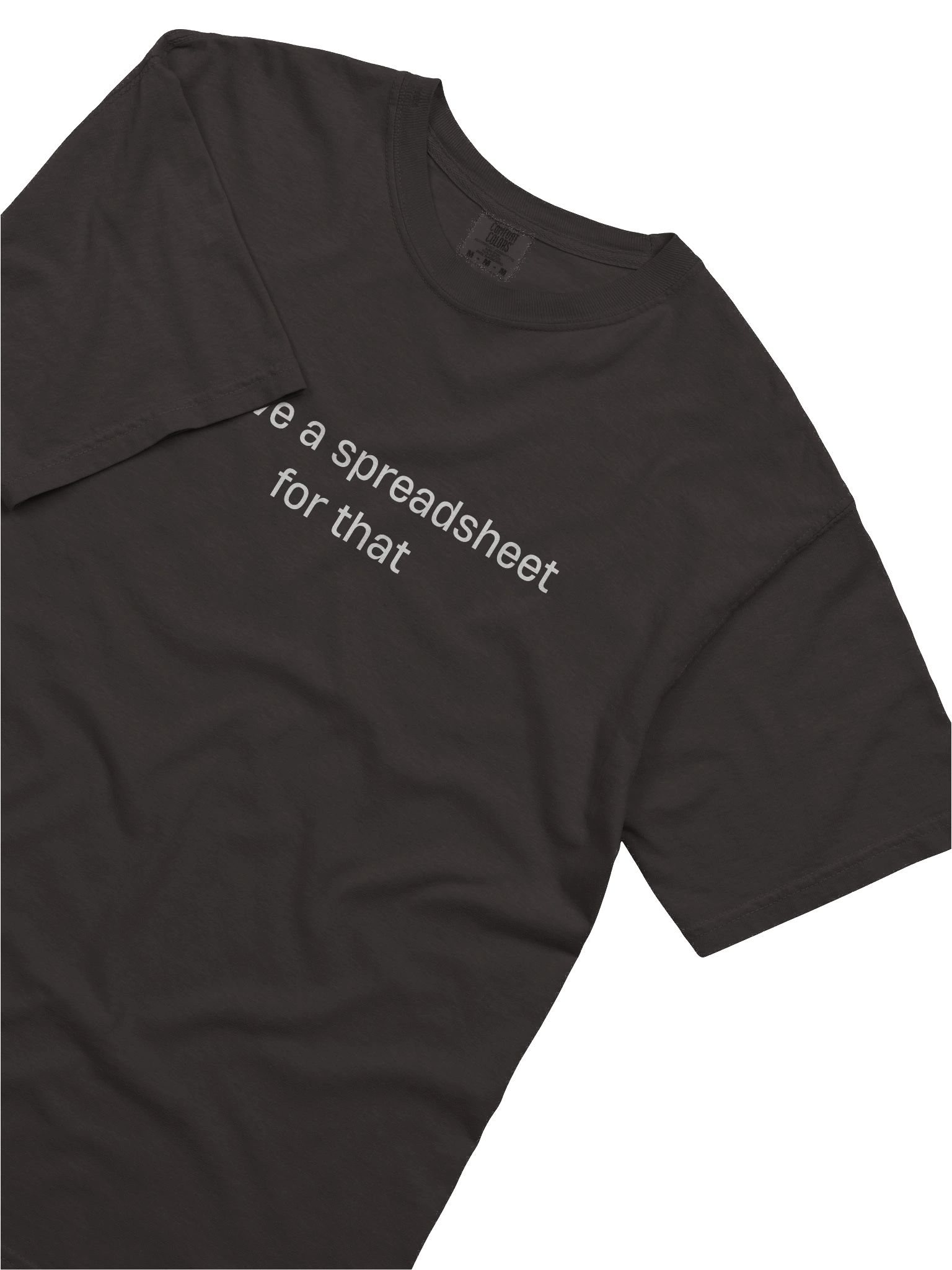 T-shirt “i have a spreadsheet for that” - white typo print product image (15)