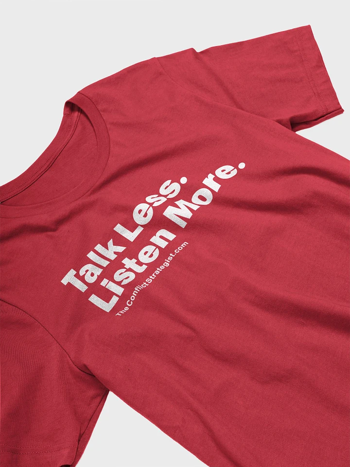 Talk Less Listen More - Unisex T Shirt - 6 Colors product image (6)