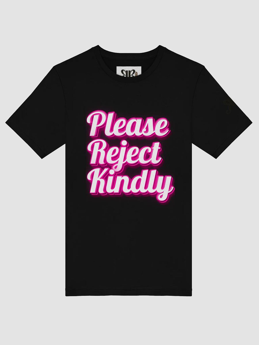 Please Reject Kindly Unisex Super Soft Tshirt product image (33)