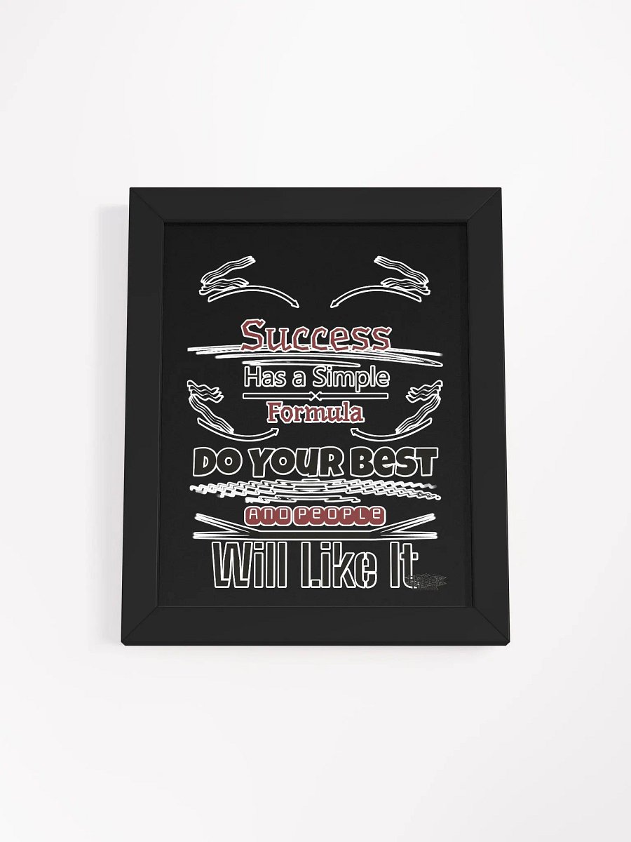 Success Has A Simple Formula. Do Your Best And People Will Like It - Framed - Black - High-Quality Poster product image (1)