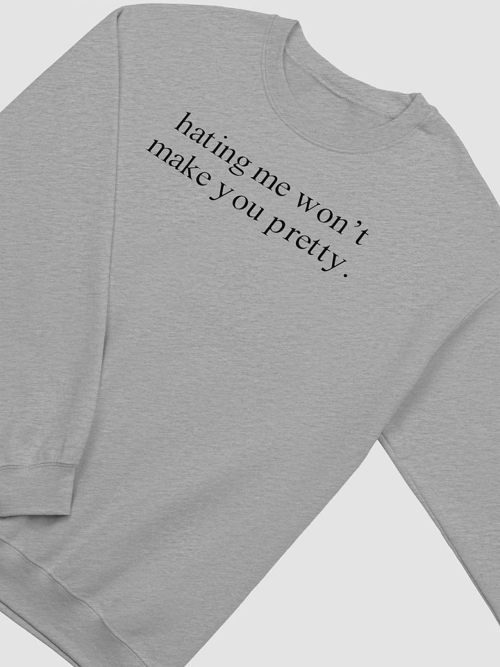 Mrs Kari Clark Wearing Hating Me Won’t Make You Pretty Sweatshirt product image (2)
