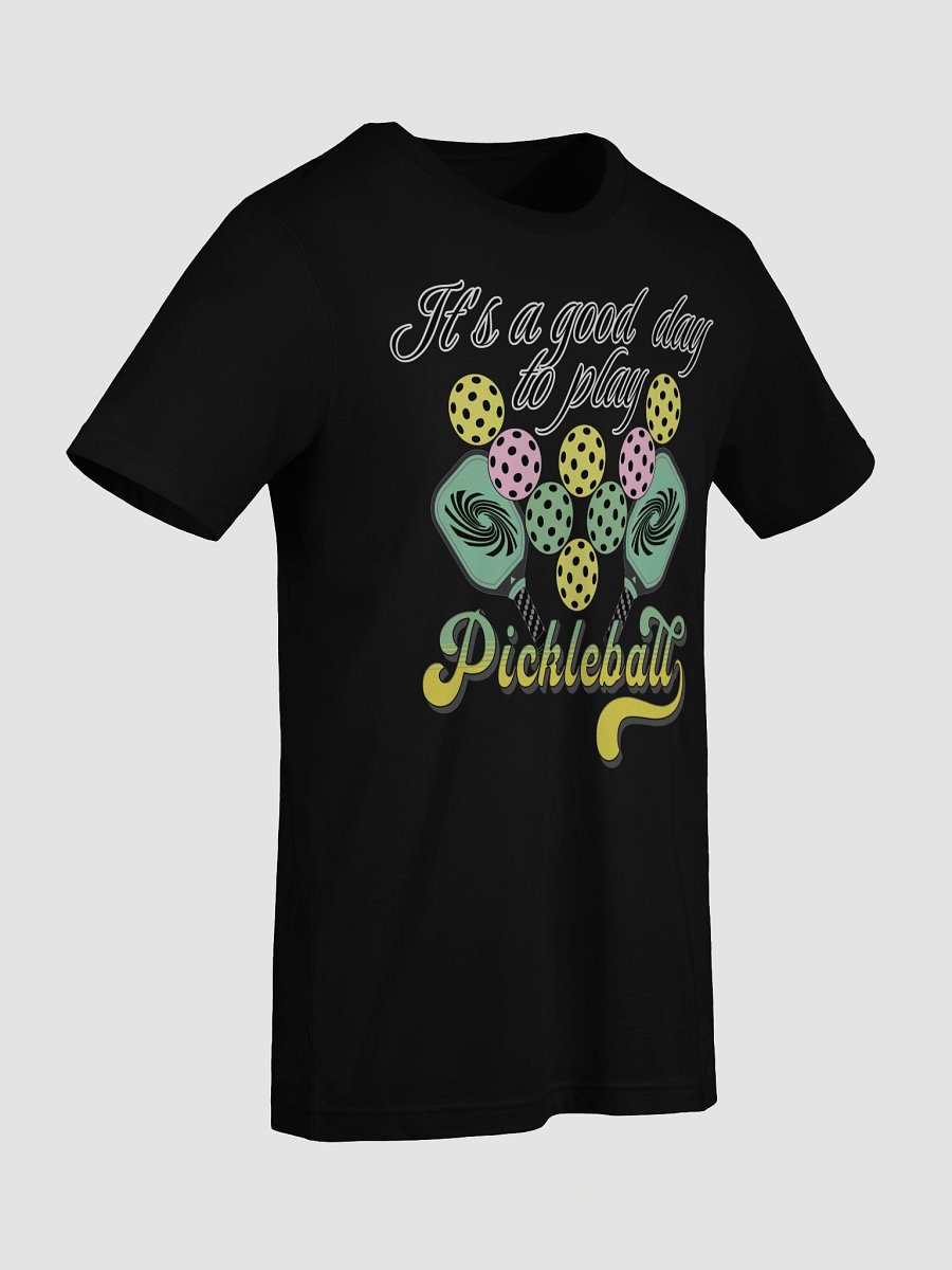Its A Good Day To Play Pickleball Playful Phrase T-Shirt product image (3)