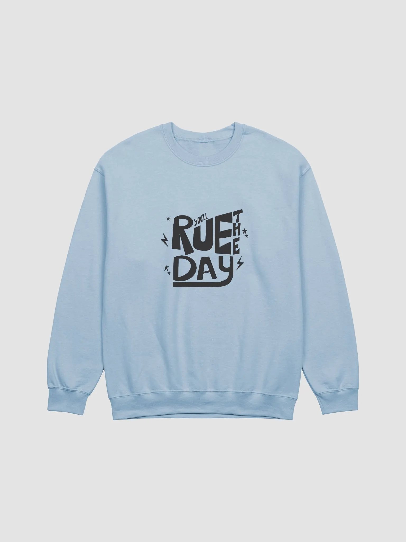 YOU'LL RUE THE DAY CREWNECK product image (1)