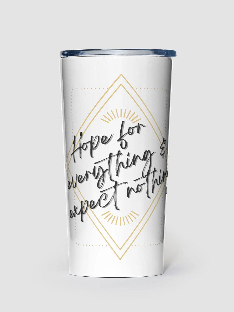 Hope for everything... - Stainless Steel Tumbler product image (1)