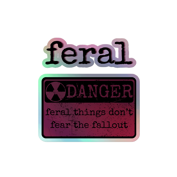 feral things Holo Stickers product image (2)