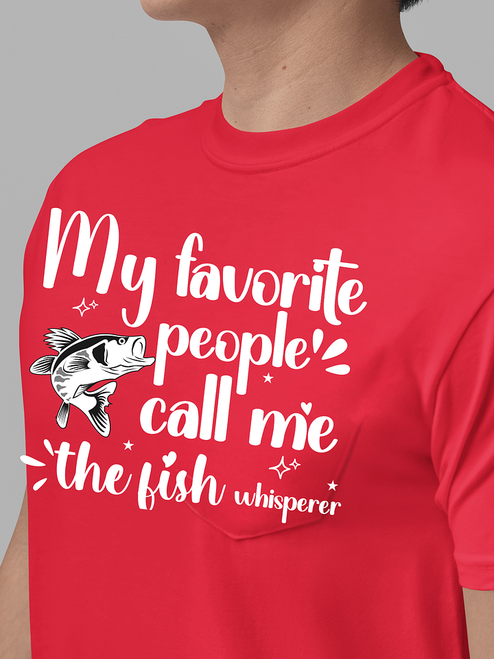 My Favorite People Call Me The Fish Whisperer, Comfort Colors T-shirt product image (18)