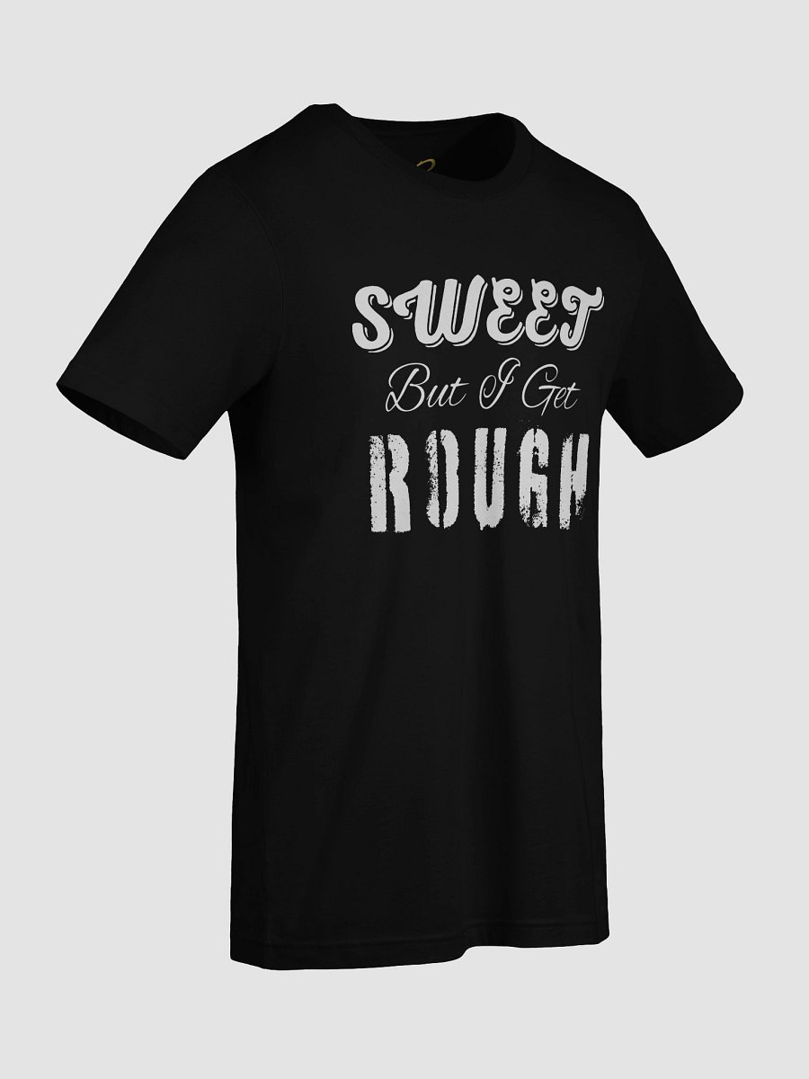 Sweet But I Get Rough T-Shirt product image (9)