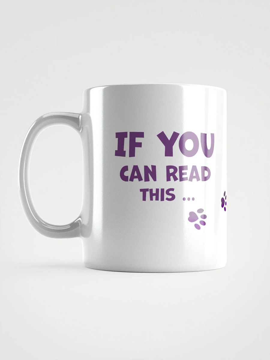Cat Chat: "If you can read this... you're in my way." White glossy mug product image (4)