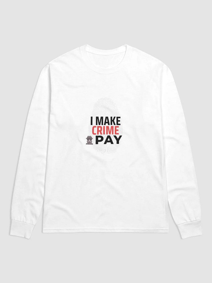I Make Crime Pay - Long Sleeve White Shirt product image (1)
