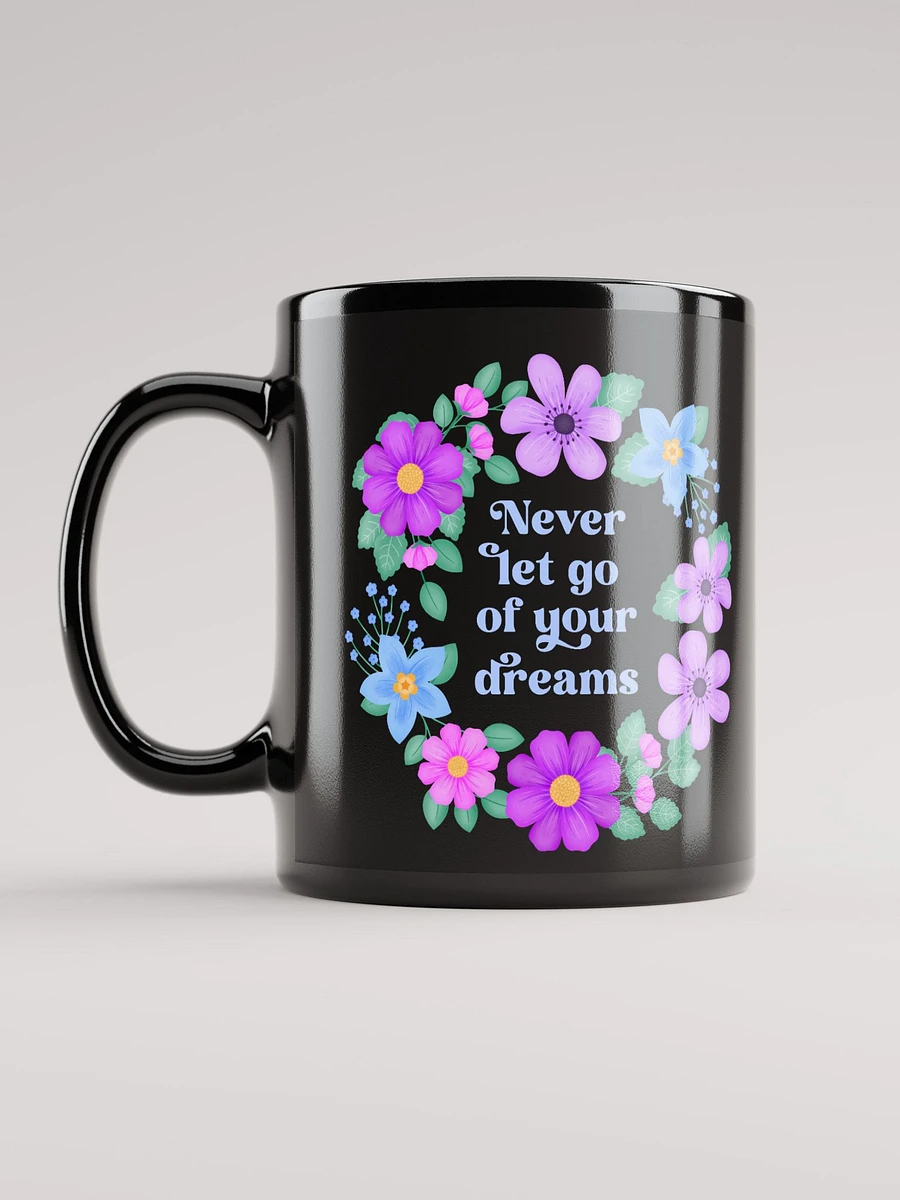 Never let go of your dreams - Black Mug product image (6)