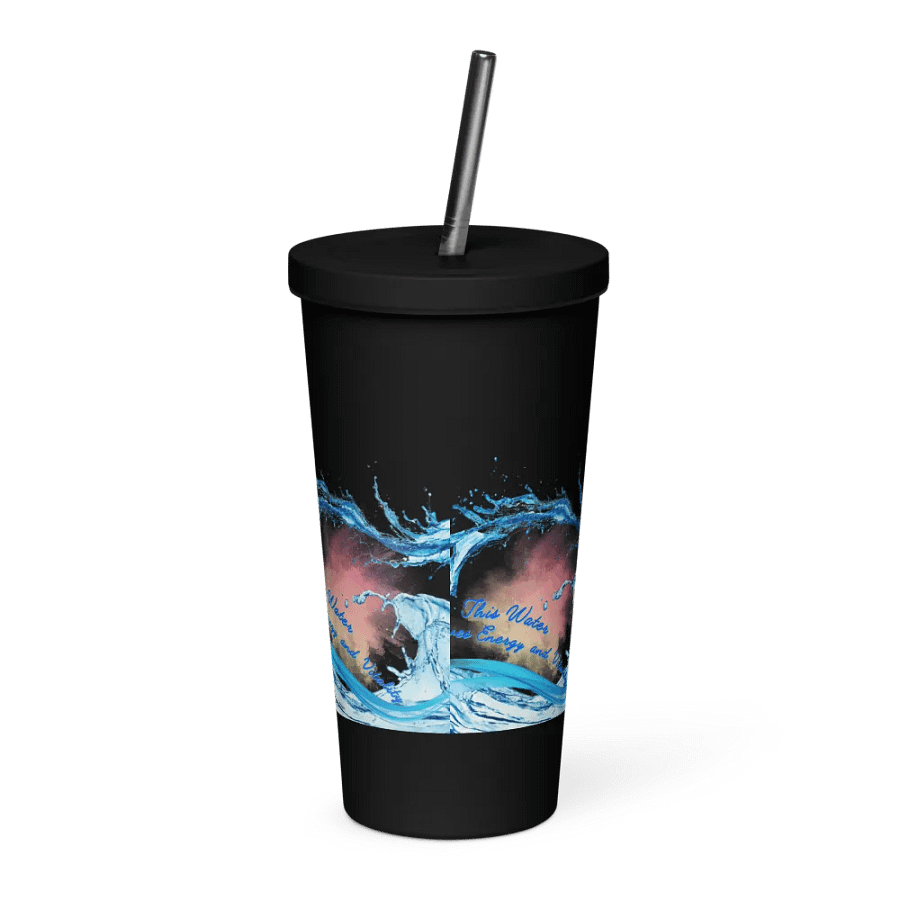 Insulated Tumbler with straw with beautiful swirly  water drop splash and drops design, featuring This water gives energy and vitality product image (2)