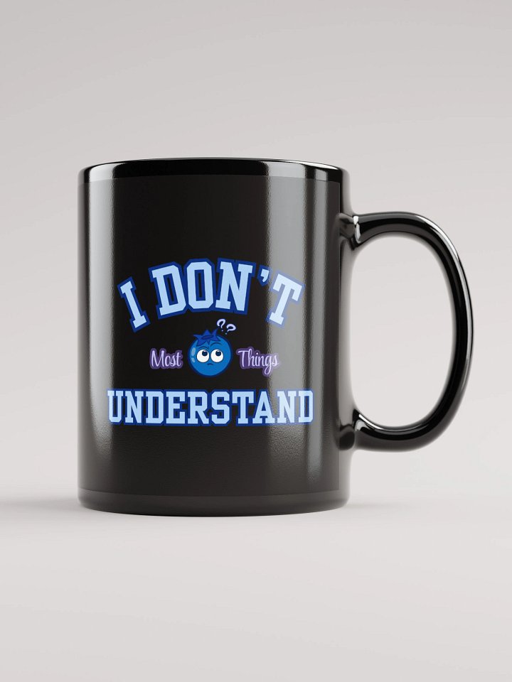"I Don't Understand" Solid Mug - BLACK product image (2)