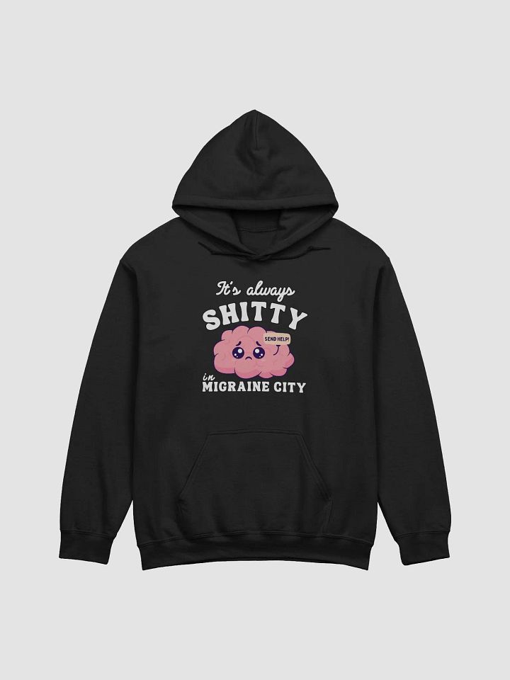 It's always shitty in migraine city Hoodie product image (7)