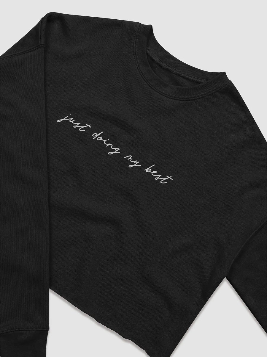 'Just Doing My Best' (white text) Crop Sweatshirt product image (3)