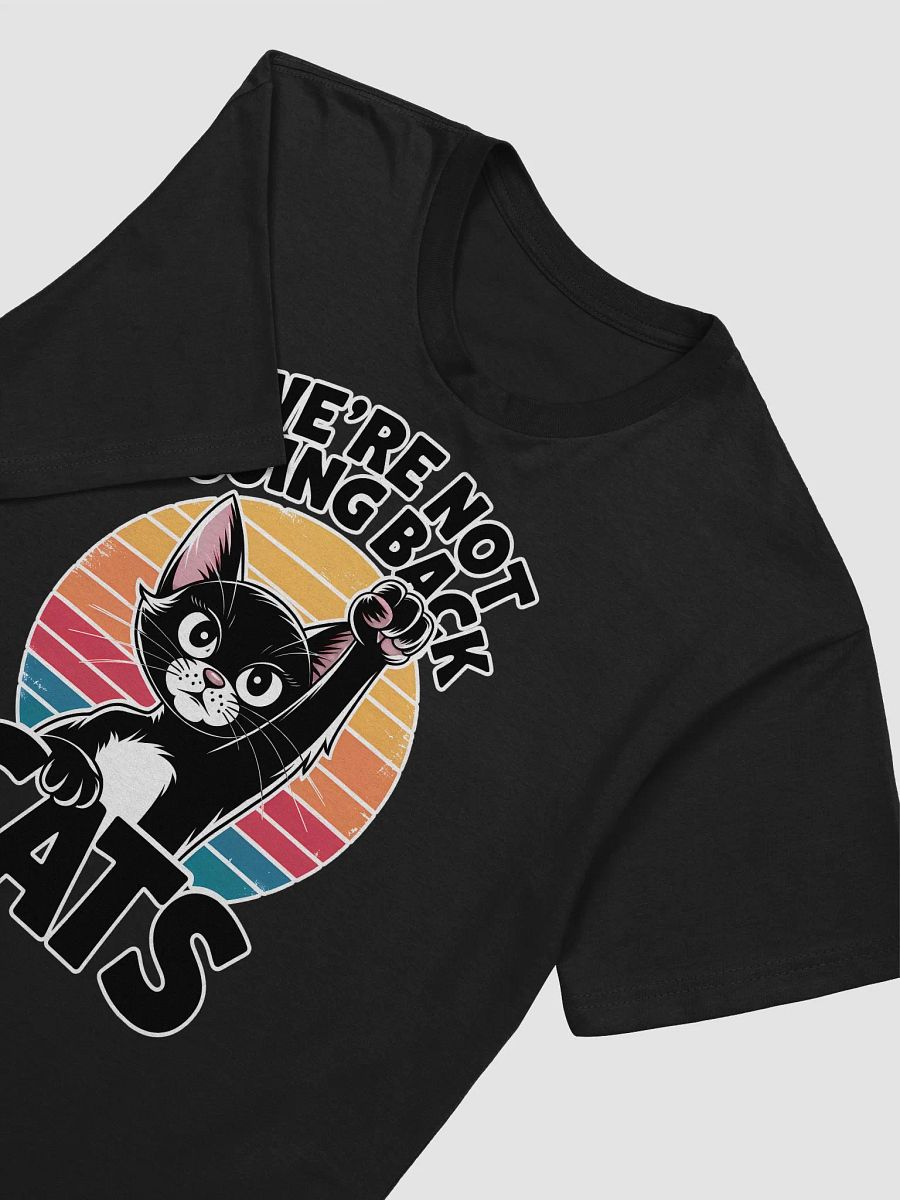 WE'RE NOT GOING BACK CAT T-Shirt product image (24)