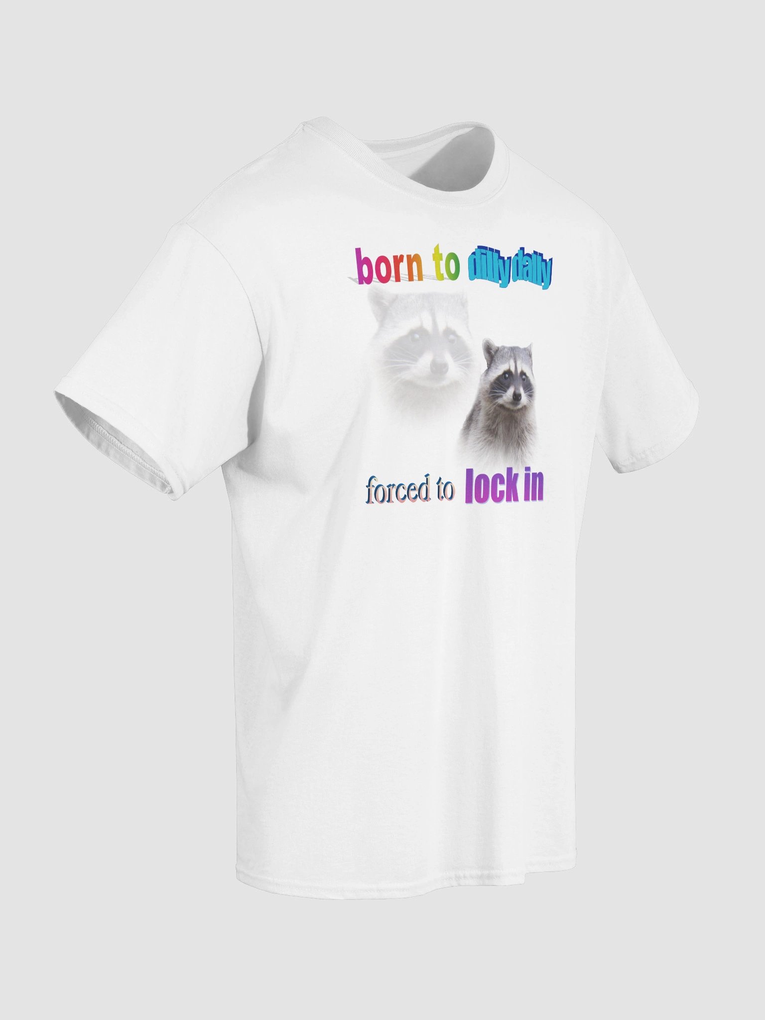 Born to Dilly Dally Raccoon T-shirt product image (4)