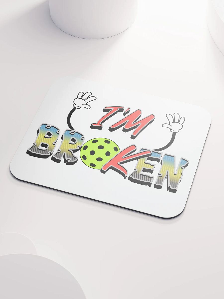 Im Ok Im Broken Pickleball Playful Mouse Pad product image (3)