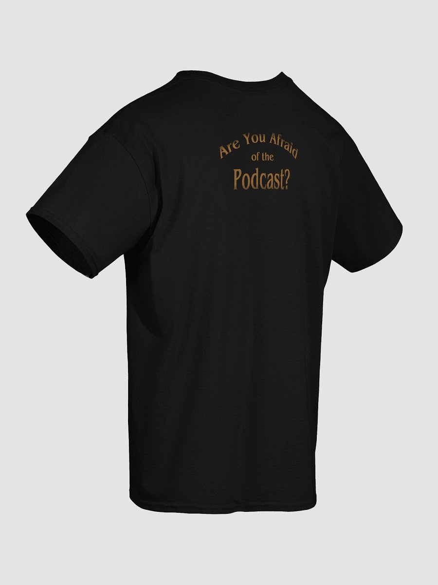 Are You Afraid of the Podcast? Tee product image (6)