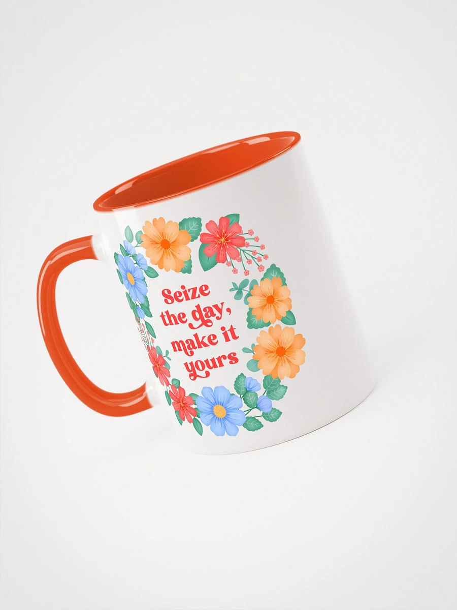 Seize the day make it yours - Color Mug product image (3)