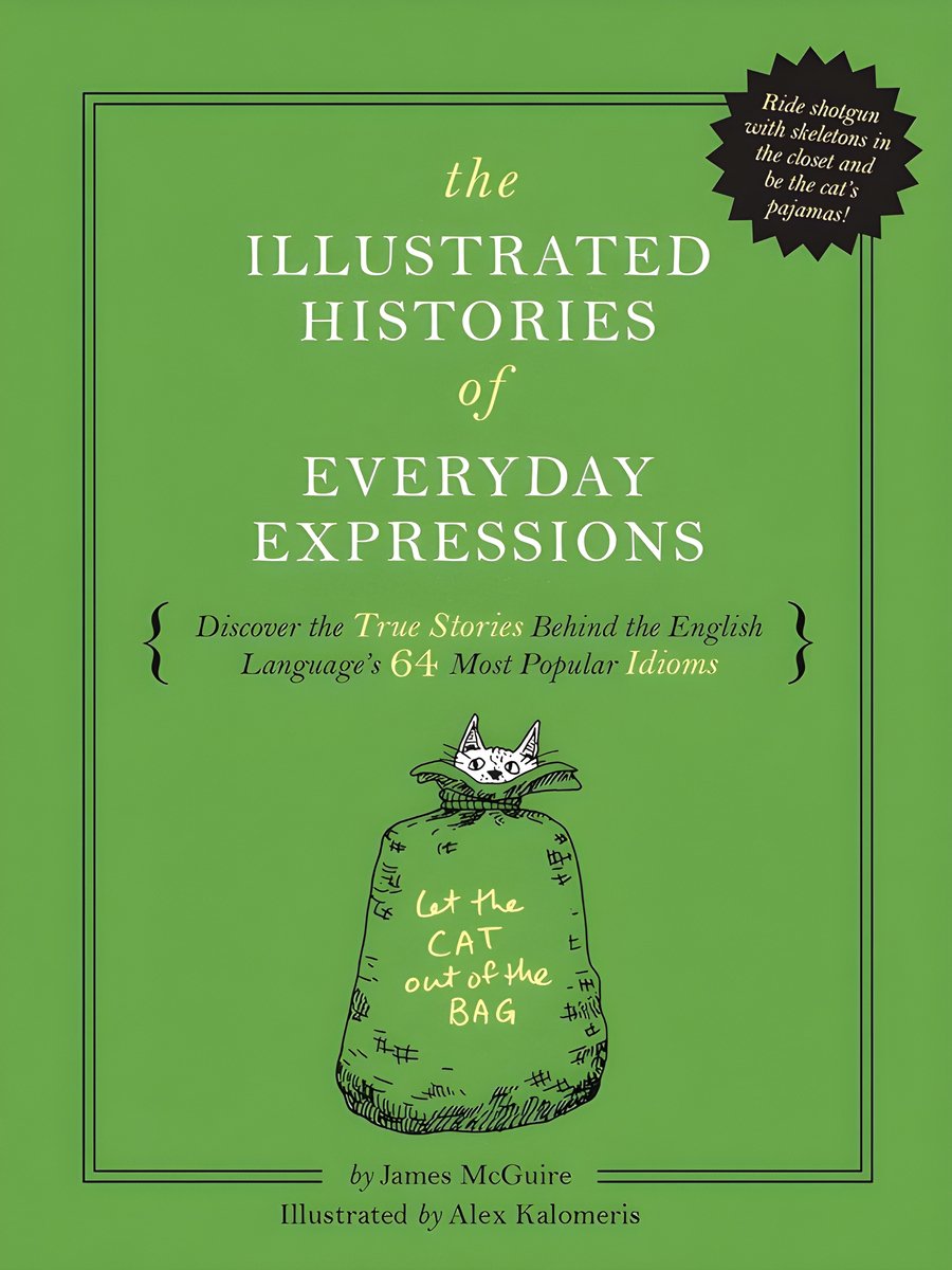 The Illustrated Histories of Everyday Expressions (Discover the True Stories Behind the English Language's 64 Most Popular Idioms (Etymology Book, ... English Grammar and Idioms, Gift for Readers product image (1)
