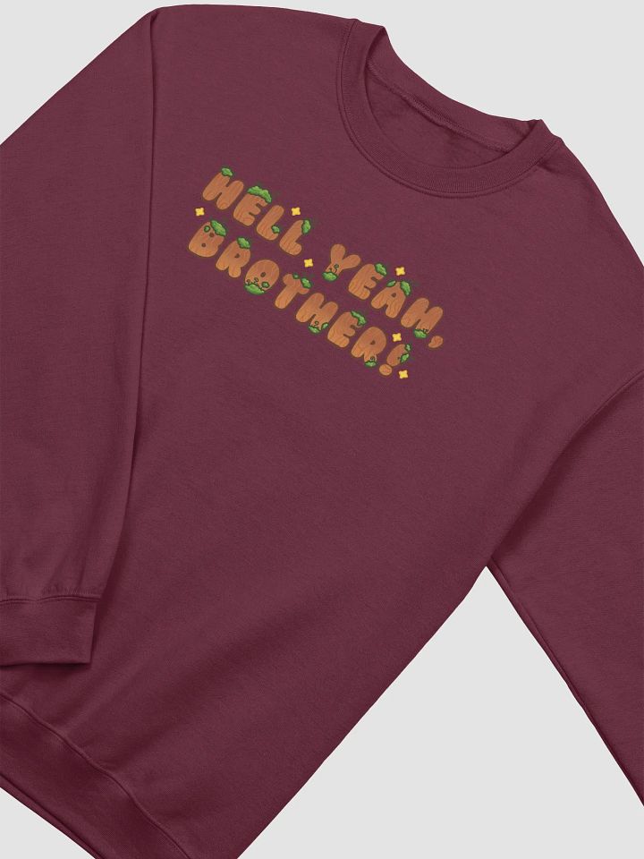 Hell Yeah, Brother! Sweatshirt product image (2)