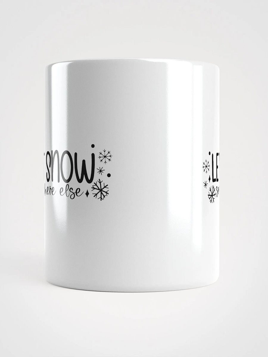 Let It Snow Somewhere Else Coffee Tea Mug product image (5)