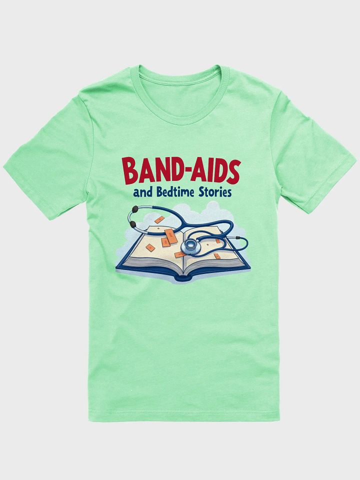 band-aids, bedtime stories, medical dads, medical moms T-Shirt product image (2)