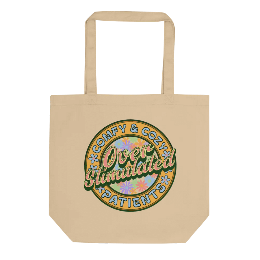 Over Stimulated Comfy And Cozy Patients Eco-Friendly Tote Bag product image (1)