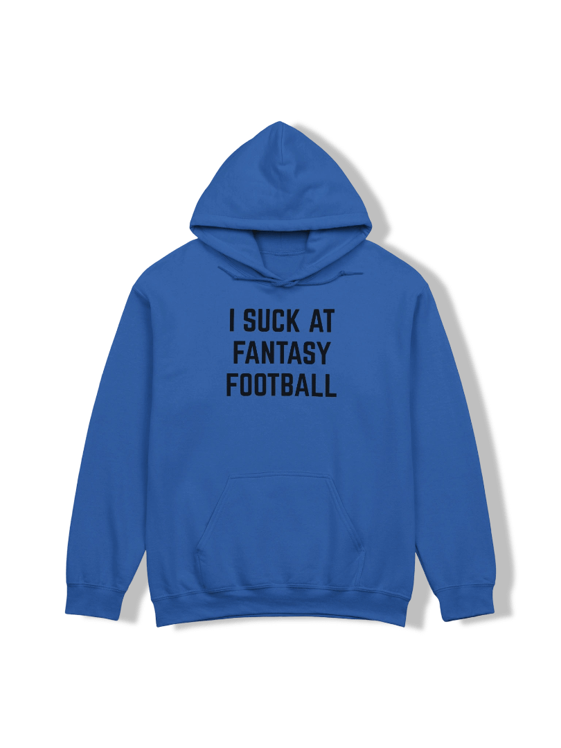 I Suck At Fantasy Football Hoodie product image (29)