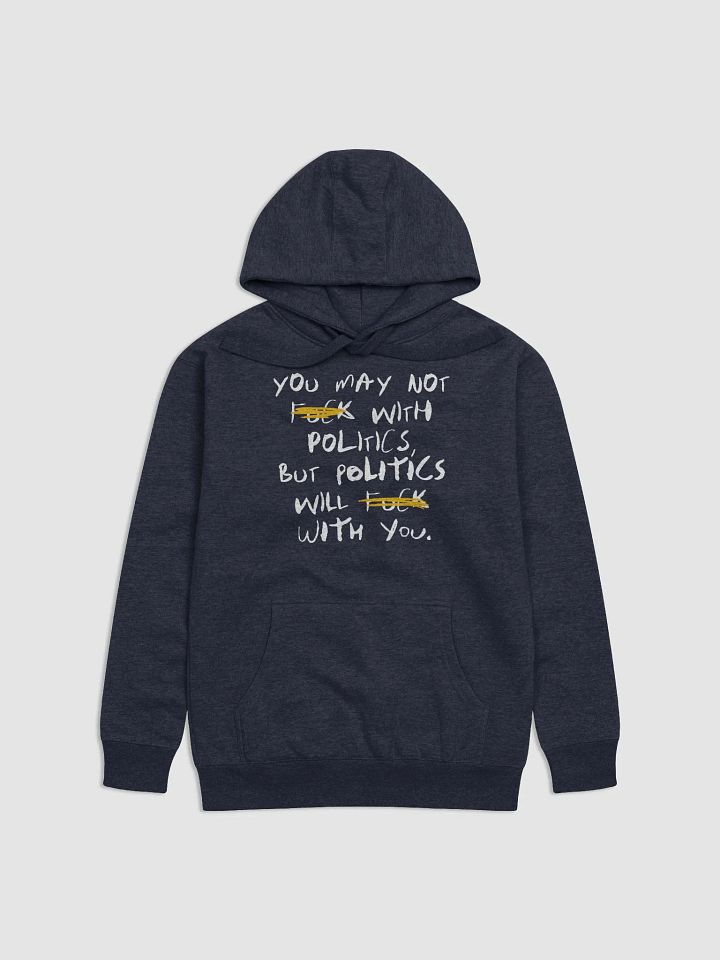 Fck With Politics Hoodie (BB x CH) product image (1)
