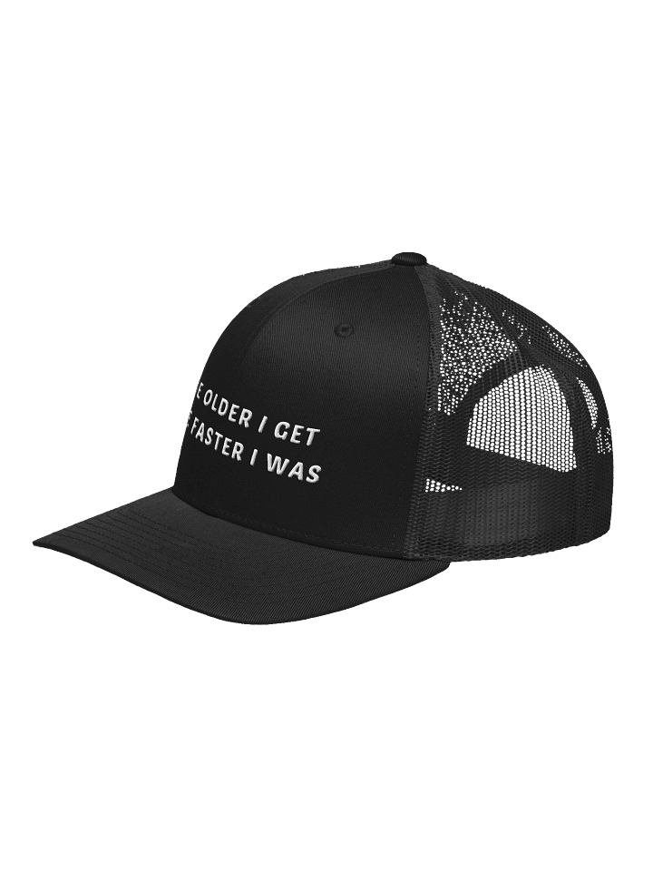 The older I get the faster I was cap product image (8)