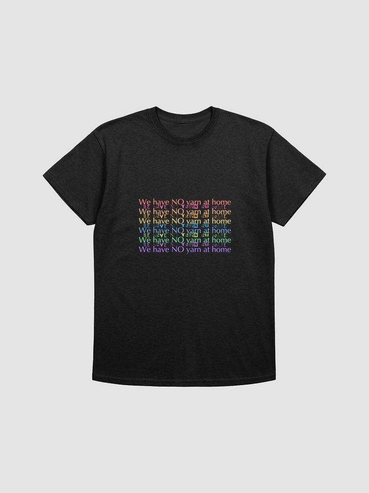 We Have NO Yarn at Home T-Shirt product image (4)