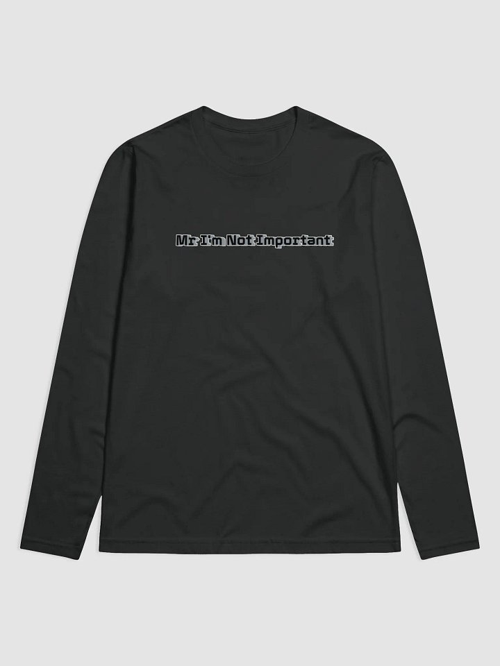 Premium Fitted Long Sleeve Crew - Mr I'm Not Important product image (1)