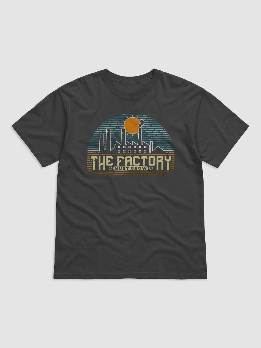The Factory Must Grow T-Shirt product image (1)