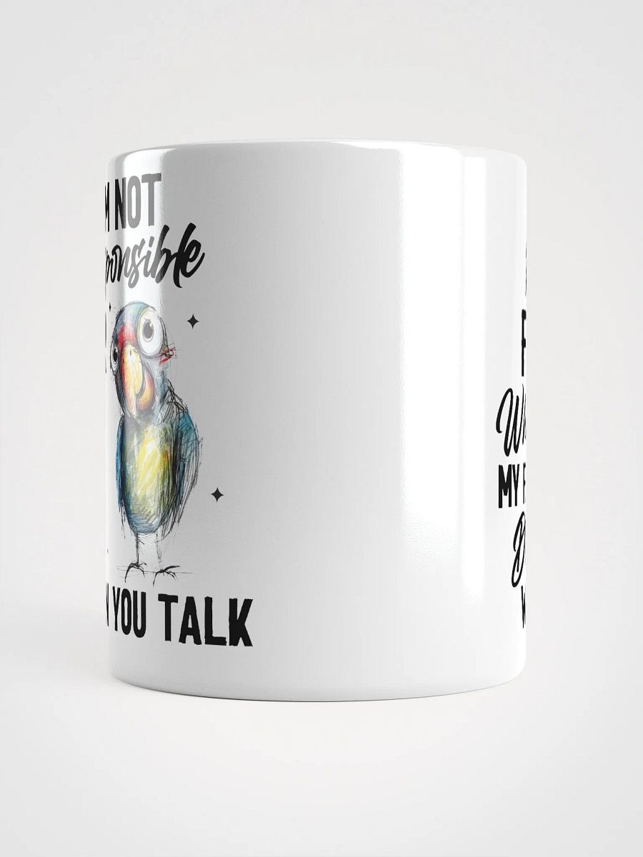 Parrot I'm Not Responsible For My Face White Glossy Mug product image (14)