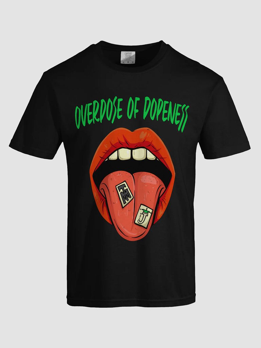 overdose of dopeness T-Shirt product image (5)