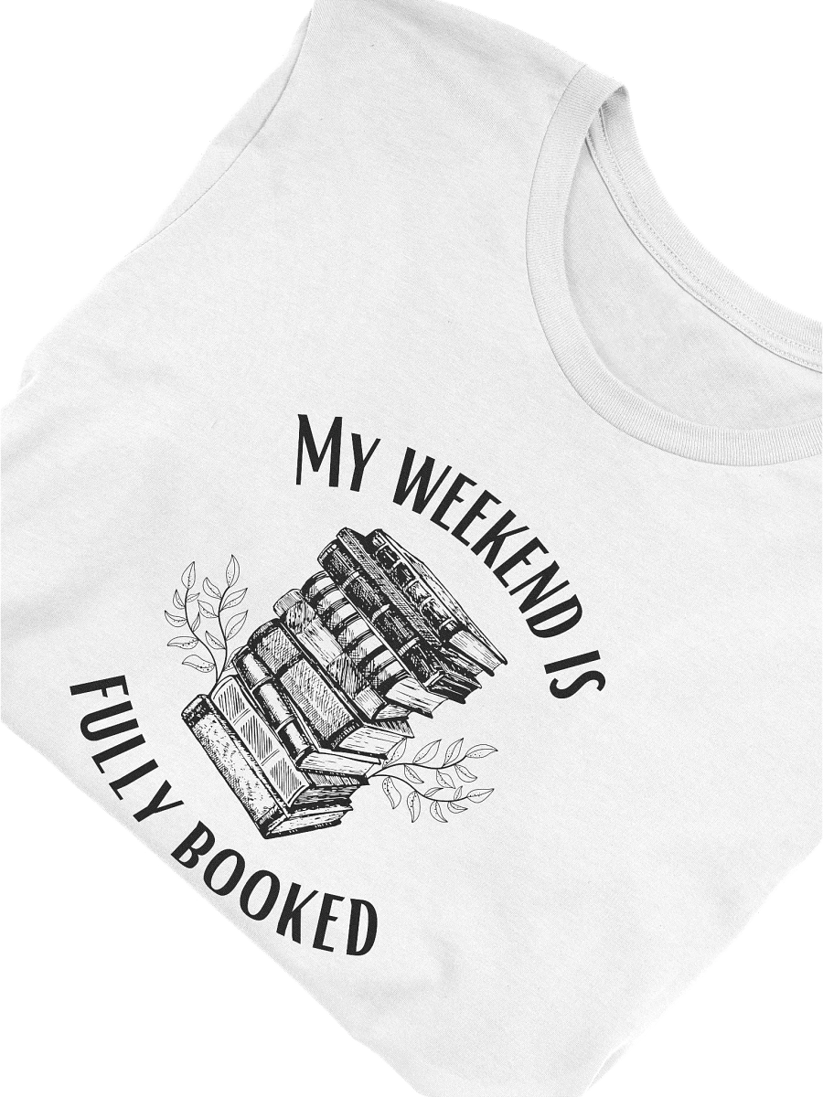 My Weekend is Fully Booked T-shirt product image (2)