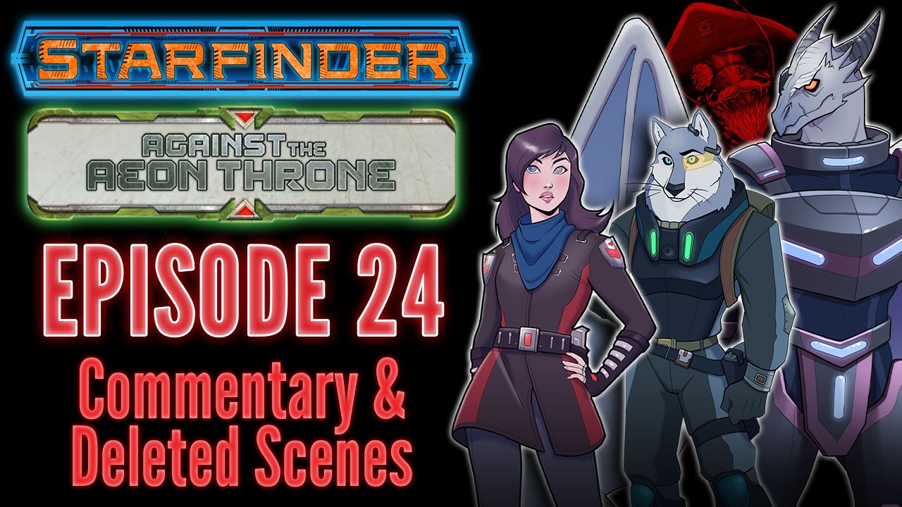 Bonus Content | Starfinder: Against the Aeon Throne | 24: Conspiracy in the Cantina | Commentary & Deleted Scenes (Audio Only) product image (1)