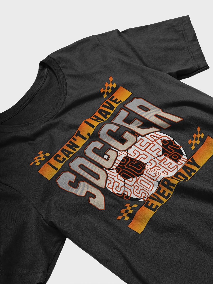 I Can't I Have Soccer Everyday Graphic Tee product image (2)