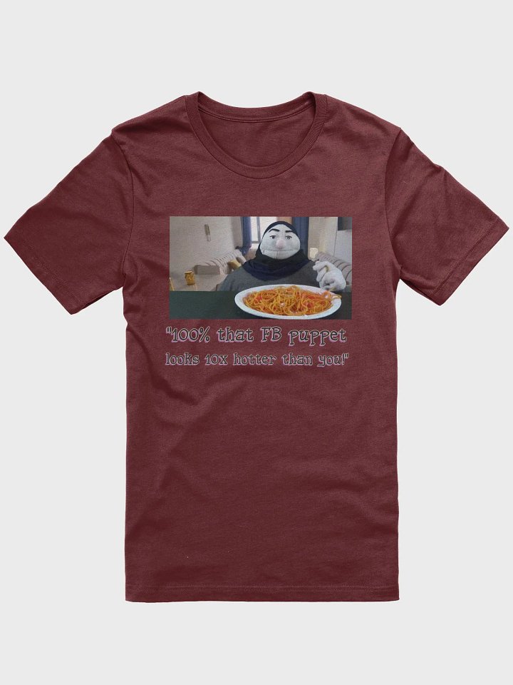 That puppet is 10x hotter than you t-shirt product image (4)