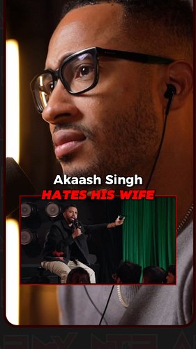 Akaash Singh Hates His Wife