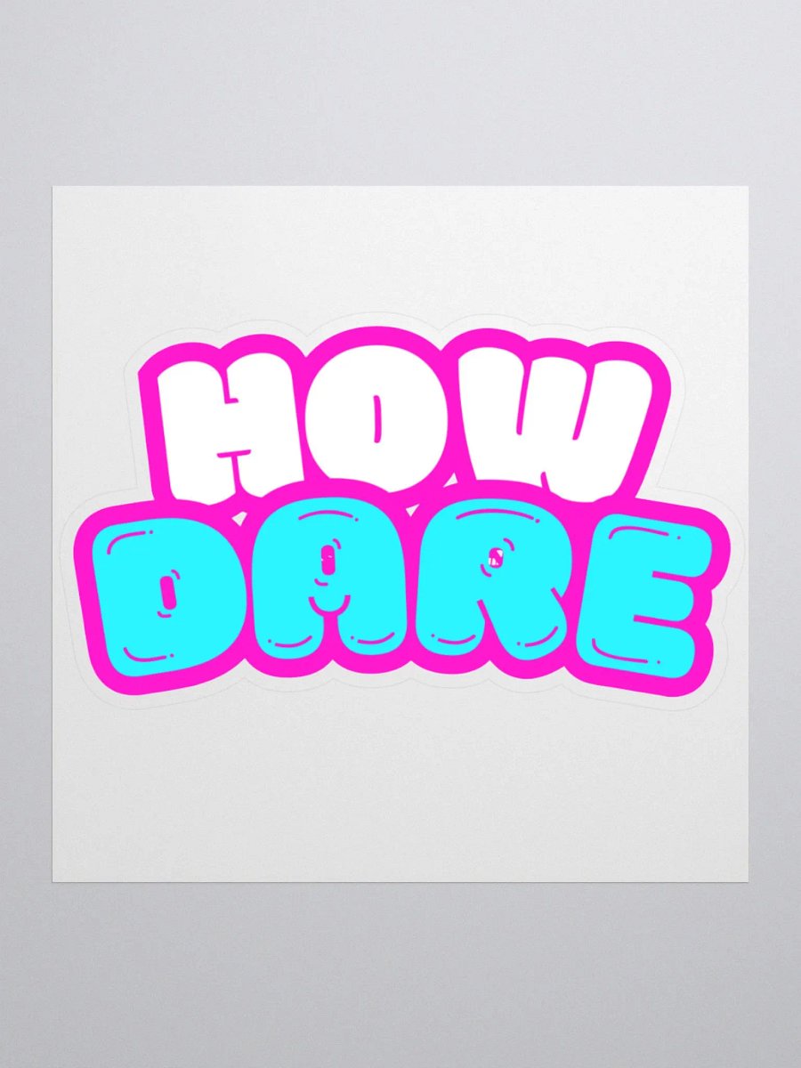 HOW DARE Kawaii Sticker product image (1)