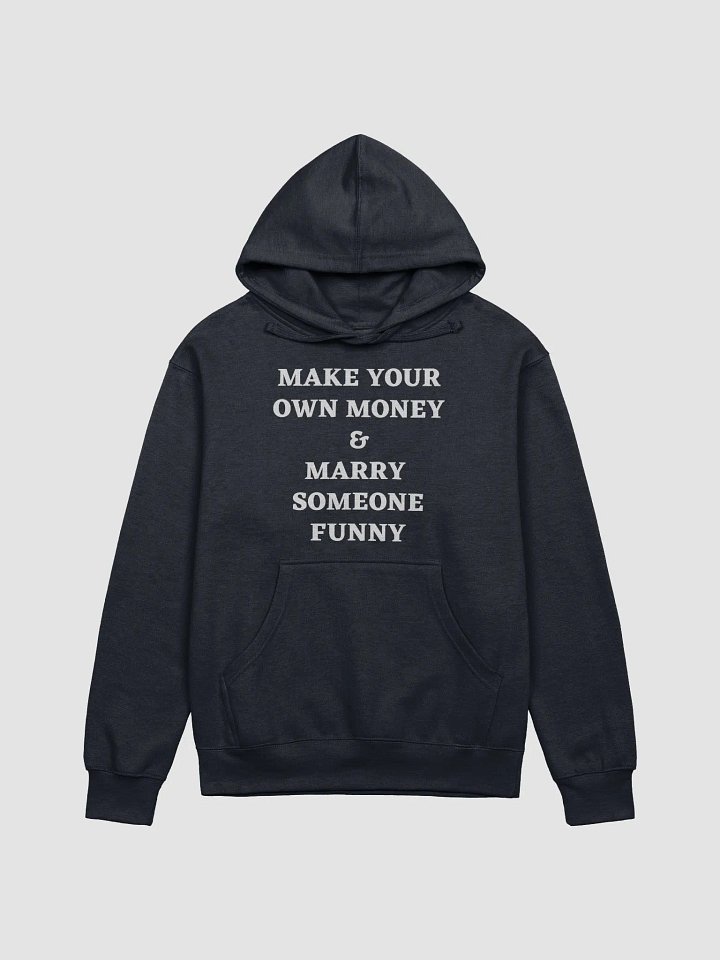 MAKE YOUR OWN MONEY & MARRY SOMEONE FUNNY Midweight Hoodie product image (2)