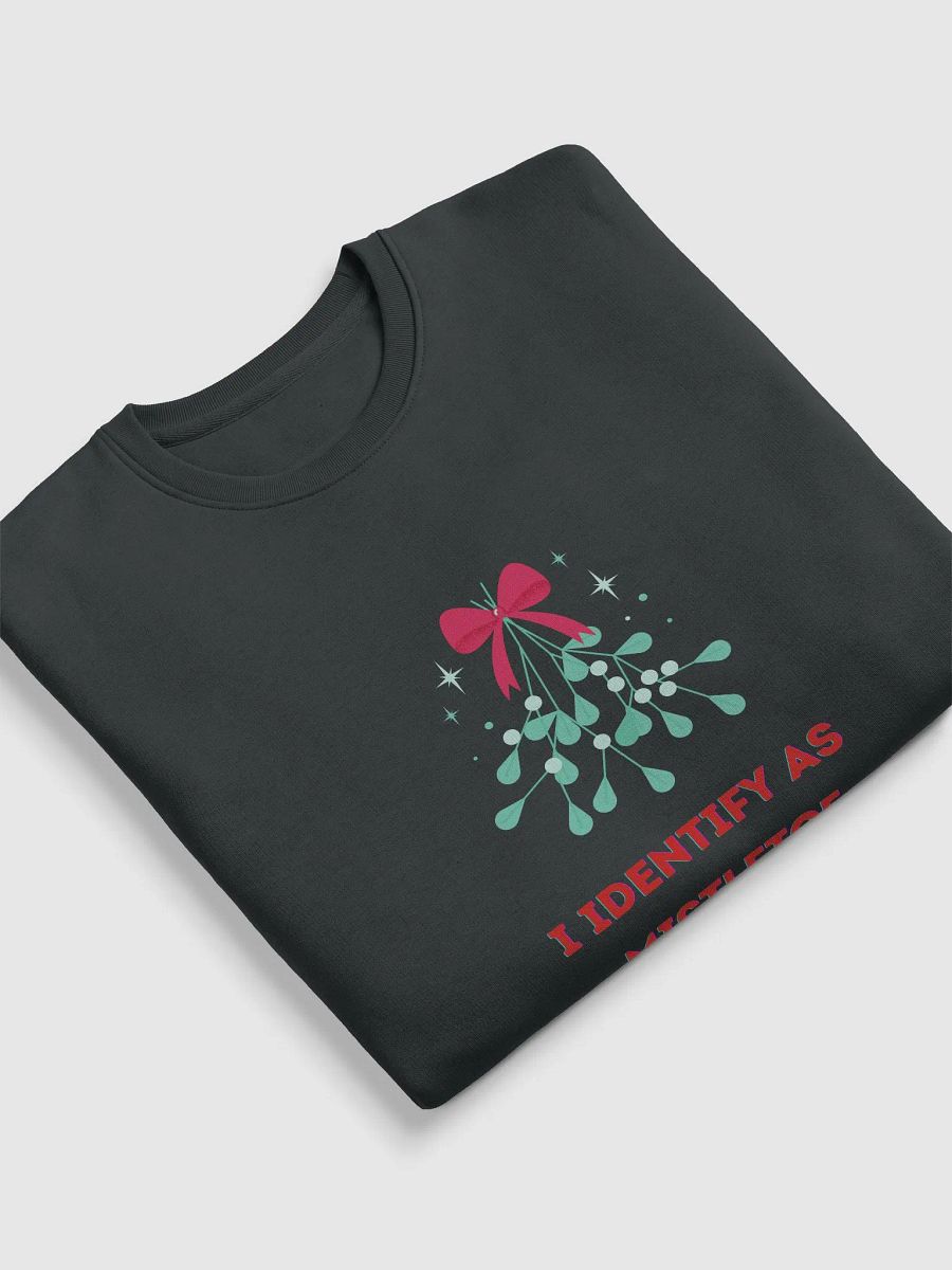 I Identify as Mistletoe Sweatshirt product image (5)