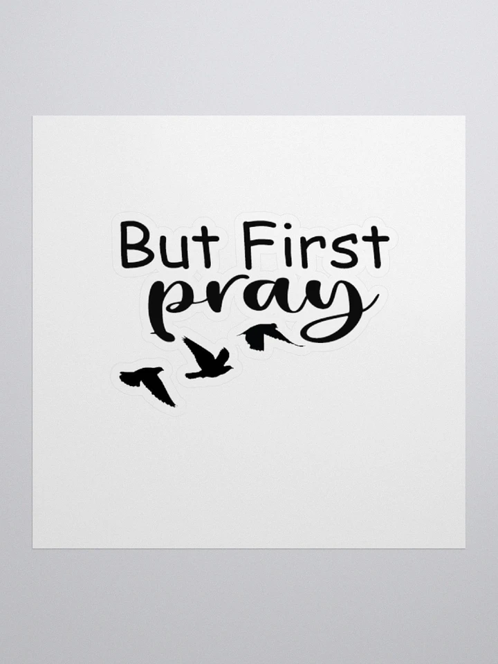 But First Pray Sticker product image (2)