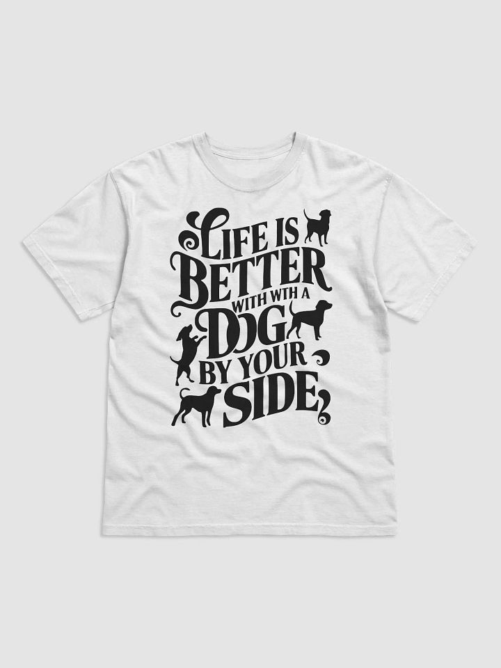 Life is Better with Your Dog T-Shirt – Dog Lovers Apparel product image (17)
